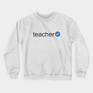 Verified Teacher (Black Text) Crewneck Sweatshirt